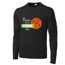 Pickleball Is My Retirement Plan | Men's Long Sleeve Pickleball Shirts | 100% Polyester